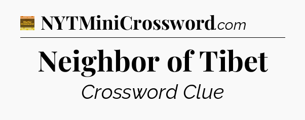 Neighbor of Tibet - Eugene Sheffer Crossword