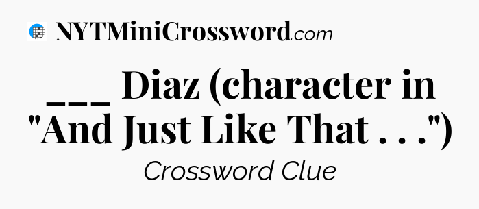 ___ Diaz (character in 