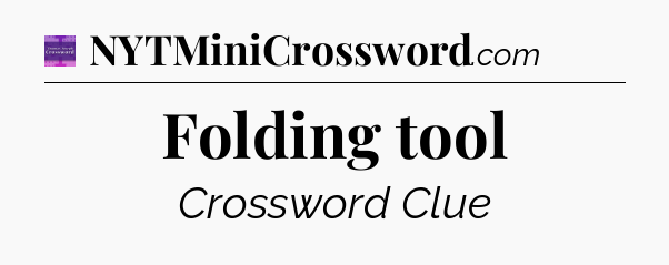 Folding tool - Thomas Joseph Crossword