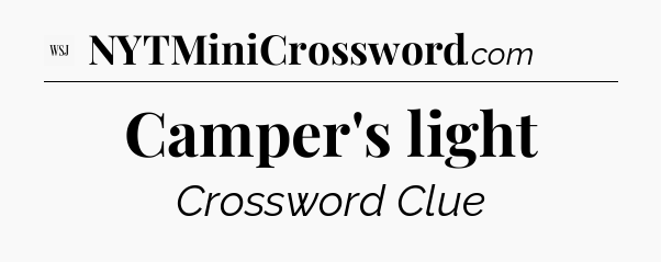 Camper's light - WSJ Crossword