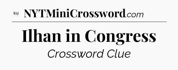 Ilhan in Congress - WSJ Crossword