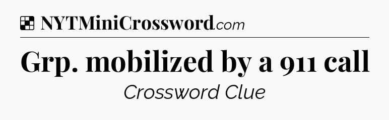 Solution: Grp. mobilized by a 911 call - NYT Crossword
