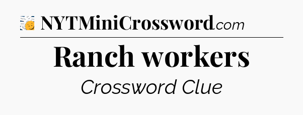 Ranch workers - 7 Little Words