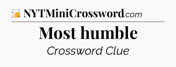 Most humble - 7 Little Words