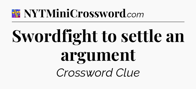 Swordfight to settle an argument Codycross