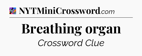 Breathing organ Crossword Clue