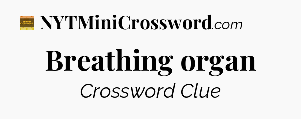 Breathing organ - Eugene Sheffer Crossword