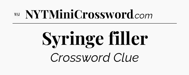 Syringe filler - WSJ Crossword