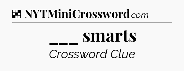 Solution: ___ smarts - NYT Crossword