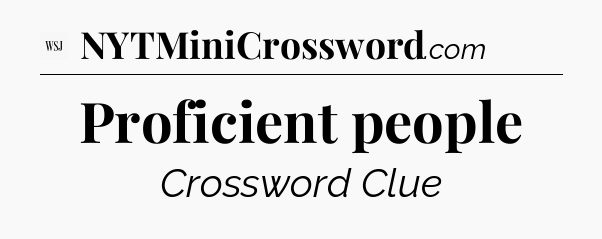 Proficient people - WSJ Crossword
