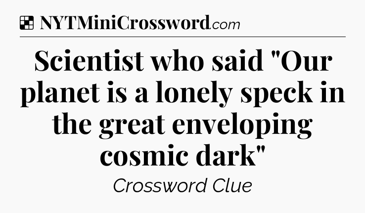 Solution: Scientist who said 