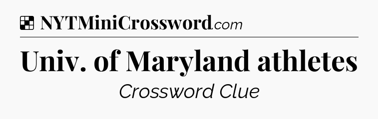 Solution: Univ. of Maryland athletes - NYT Crossword