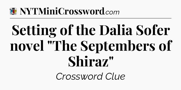 Setting of the Dalia Sofer novel 