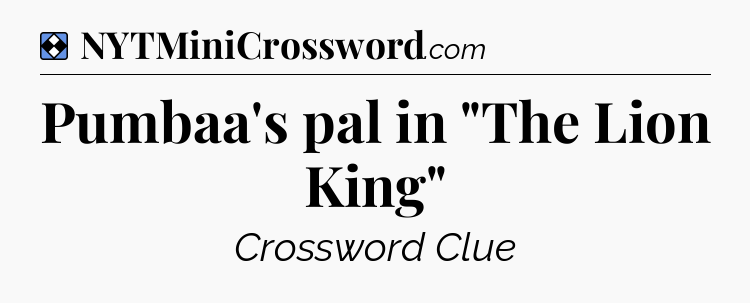 Solution: Pumbaa's pal in 