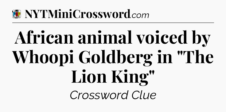 African animal voiced by Whoopi Goldberg in 