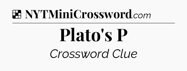 Solution: Plato's P - NYT Crossword