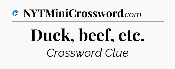Duck, beef, etc Crossword Clue