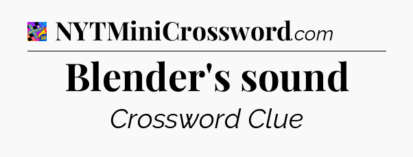 Blender's sound Crossword Clue