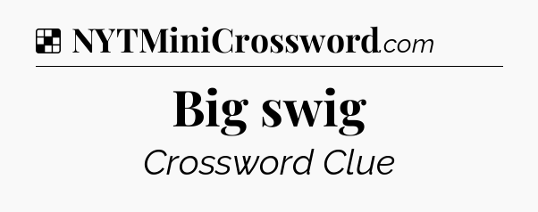 Solution: Big swig - NYT Crossword