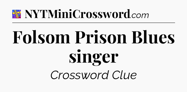 Folsom Prison Blues singer Codycross