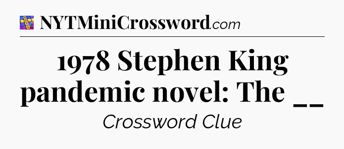 1978 Stephen King pandemic novel: The __ Codycross