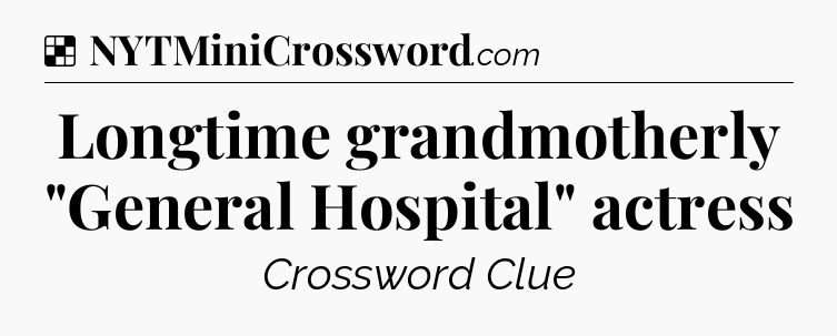 Solution: Longtime grandmotherly 