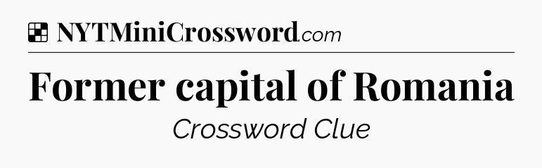 Solution: Former capital of Romania - NYT Crossword