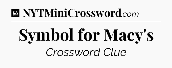 Symbol for Macy's - LA Times Crossword