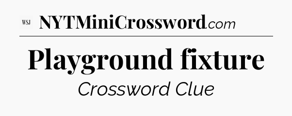 Playground fixture - WSJ Crossword