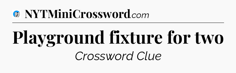 Playground fixture for two Crossword Clue