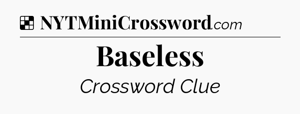 Solution: Baseless - NYT Crossword