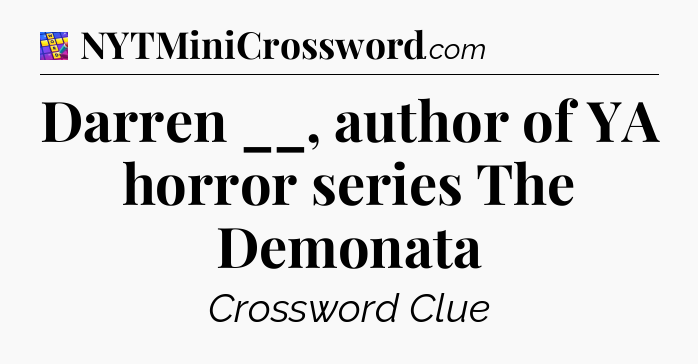 Darren __, author of YA horror series The Demonata Codycross