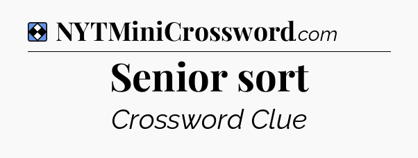 Solution: Senior sort - NYT Mini Crossword