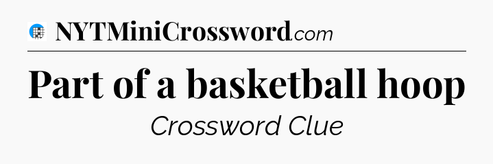 Part of a basketball hoop Crossword Clue
