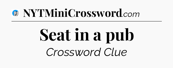 Seat in a pub Crossword Clue