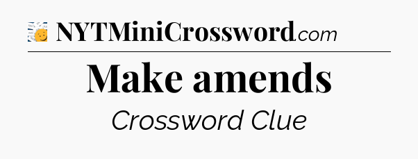 Make amends - 7 Little Words