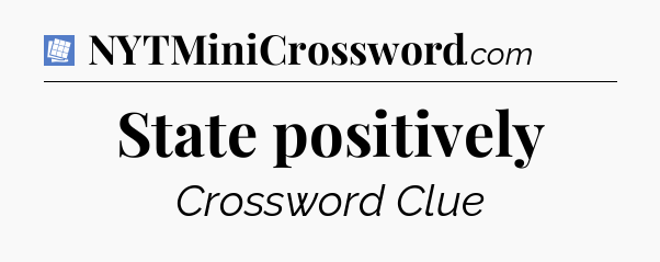 State positively Puzzle Page Crossword Clue