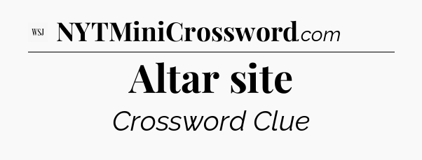 Altar site - WSJ Crossword