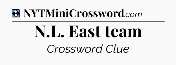 Solution: N.L. East team - NYT Mini Crossword