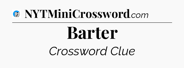 Barter Crossword Clue