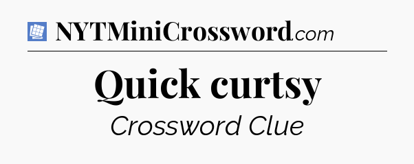 Quick curtsy Puzzle Page Crossword Clue