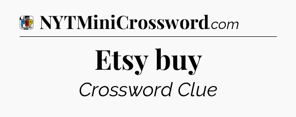 Etsy buy Crossword Clue