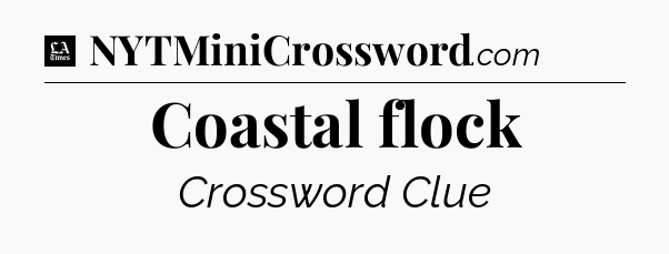 Coastal flock - LA Times Crossword