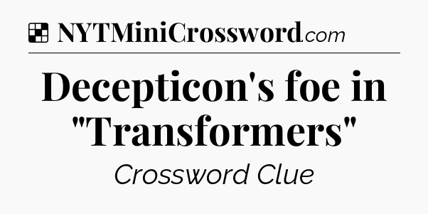 Solution: Decepticon's foe in 