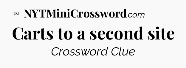 Carts to a second site - WSJ Crossword