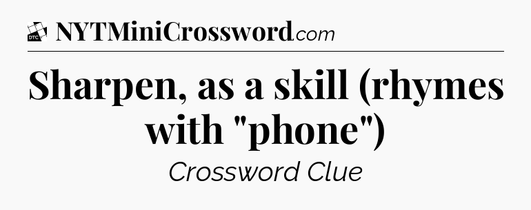 Sharpen, as a skill (rhymes with 