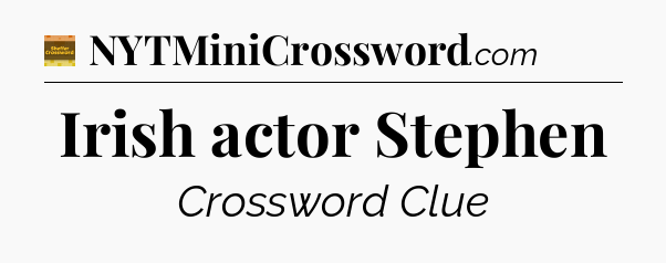 Irish actor Stephen - Eugene Sheffer Crossword