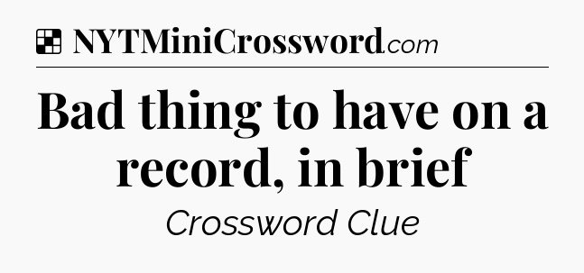 Solution: Bad thing to have on a record, in brief - NYT Crossword