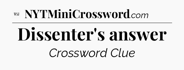 Dissenter's answer - WSJ Crossword