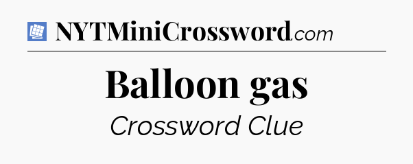 Balloon gas Puzzle Page Crossword Clue
